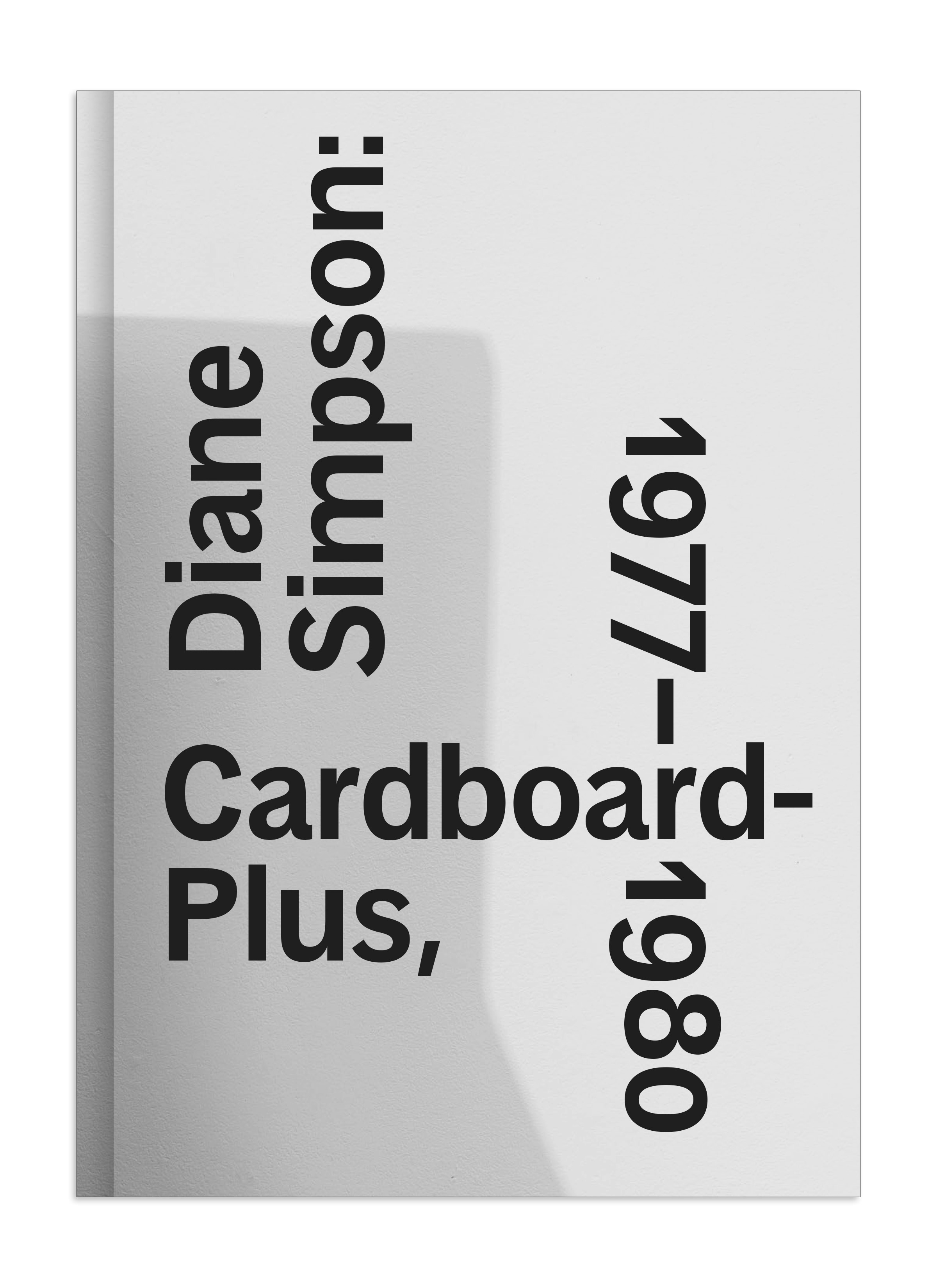 Diane Simpson: Cardboard-Plus, 1977-1980